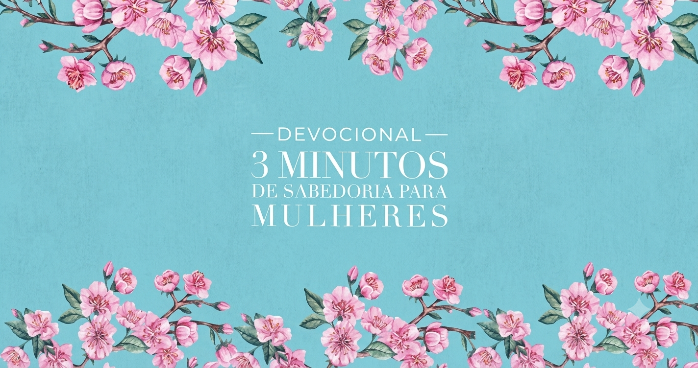 Devocional 3 minutos de sabedoria para mulheres - meu amado