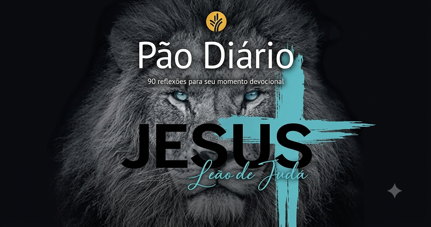 Devocional Pão Diário - Leão de judá 90 reflexões para seu momento devocional